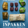 Over Inpakken. Technieken en recepten voor het Inpakken en Garen in Zout- of Leemkorst- Houtvellen- Grondoven- Hooikist- en papillote- Bladeren- As- Groente- Vet- Vel.